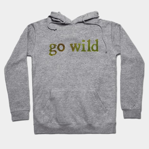 go wild Hoodie by  hal mafhoum?